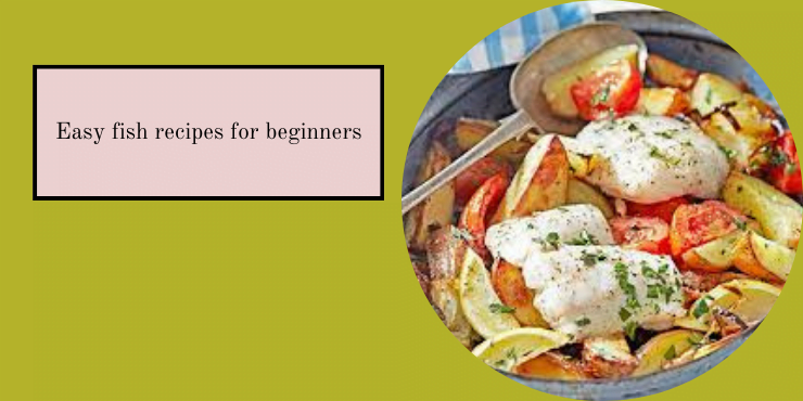 Easy fish recipes for beginners