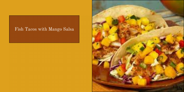 Fish Tacos with Mango Salsa