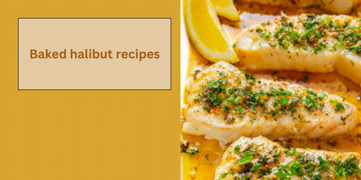 baked halibut recipes