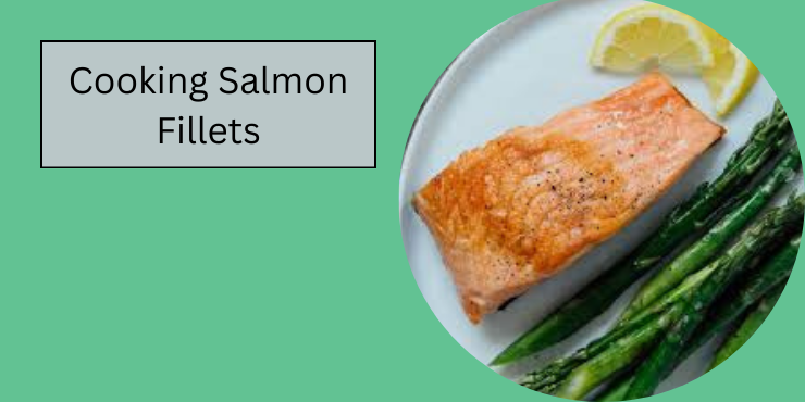 Cooking Salmon Fillets