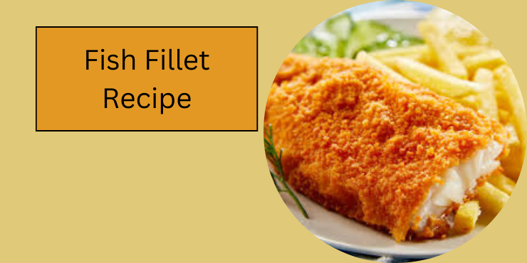 Fish Fillet Recipe