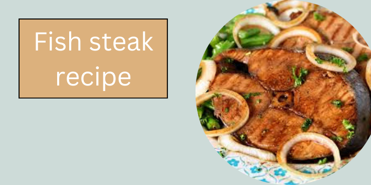 fish steak recipe