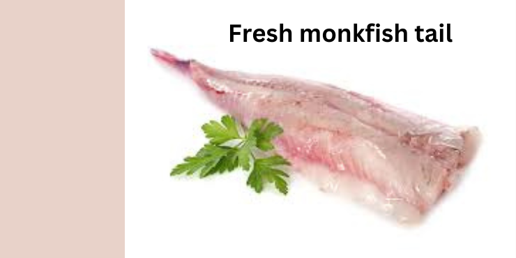 monkfish tail