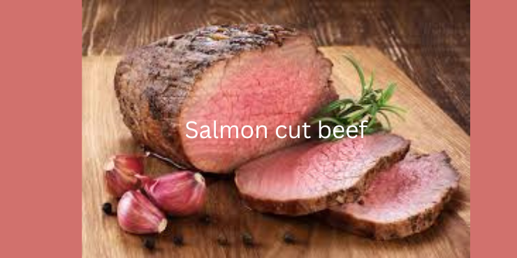 salmon cut beef