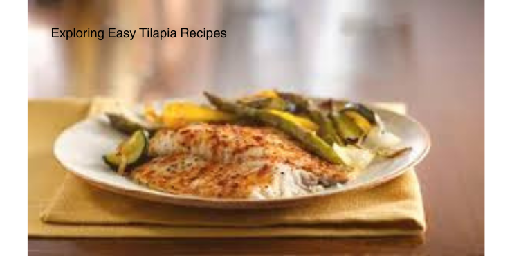 Easy Tilapia Recipes