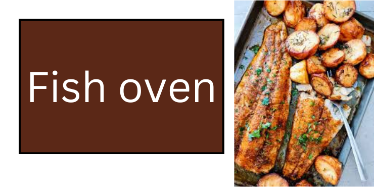 fish oven