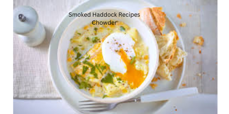 Smoked Haddock Recipes Chowder