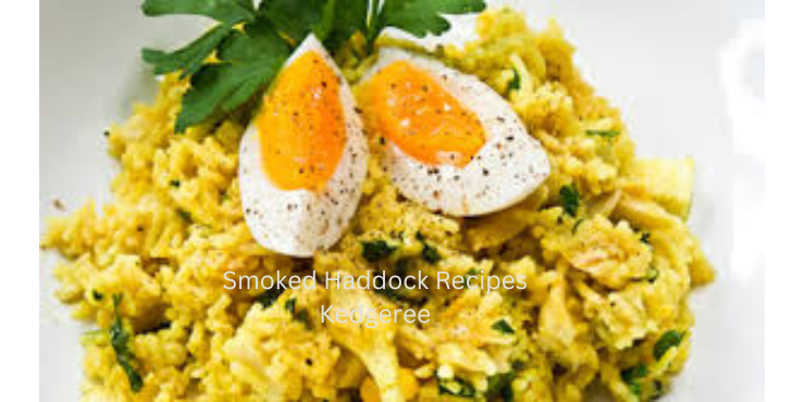 Smoked Haddock Recipes Kedgeree