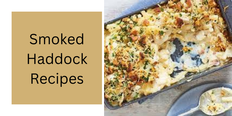 Smoked Haddock Recipes