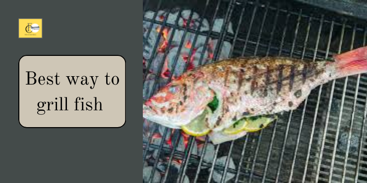 Best way to grill fish 