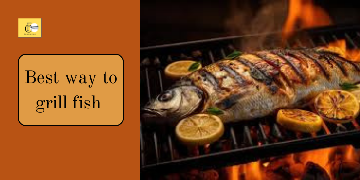 best way to grill fish