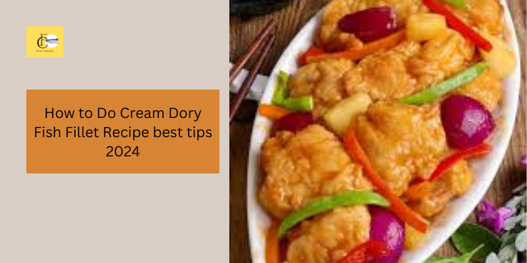 cream dory fish fillet recipe