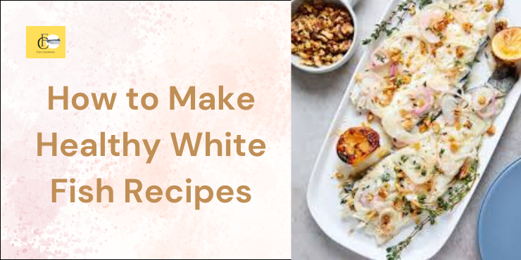 healthy white fish recipes