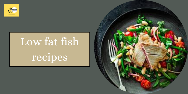 Low fat fish recipes