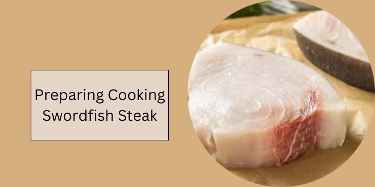 cooking swordfish steak