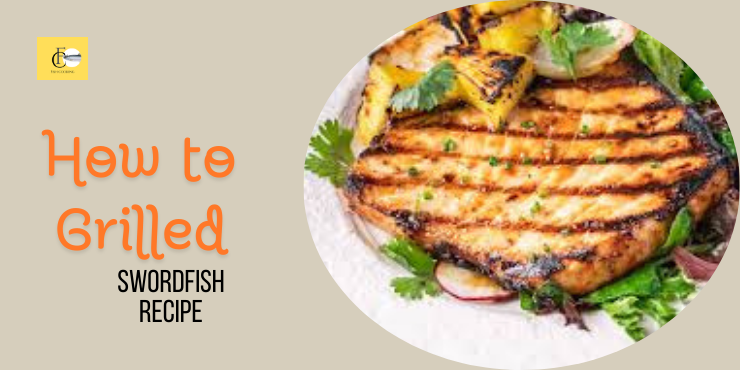 grilled swordfish recipe