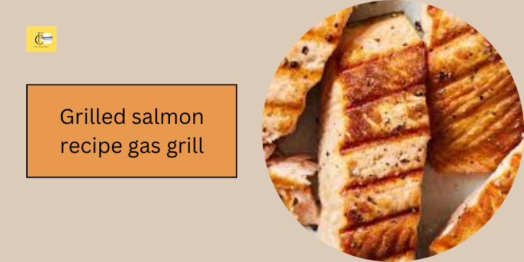 grilled salmon recipe gas grill