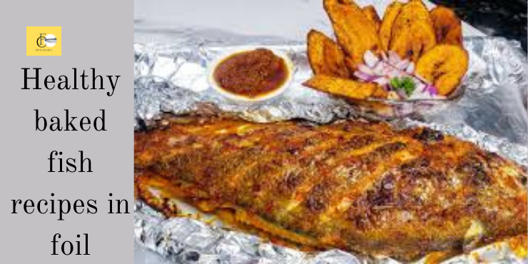 healthy baked fish recipes in foil